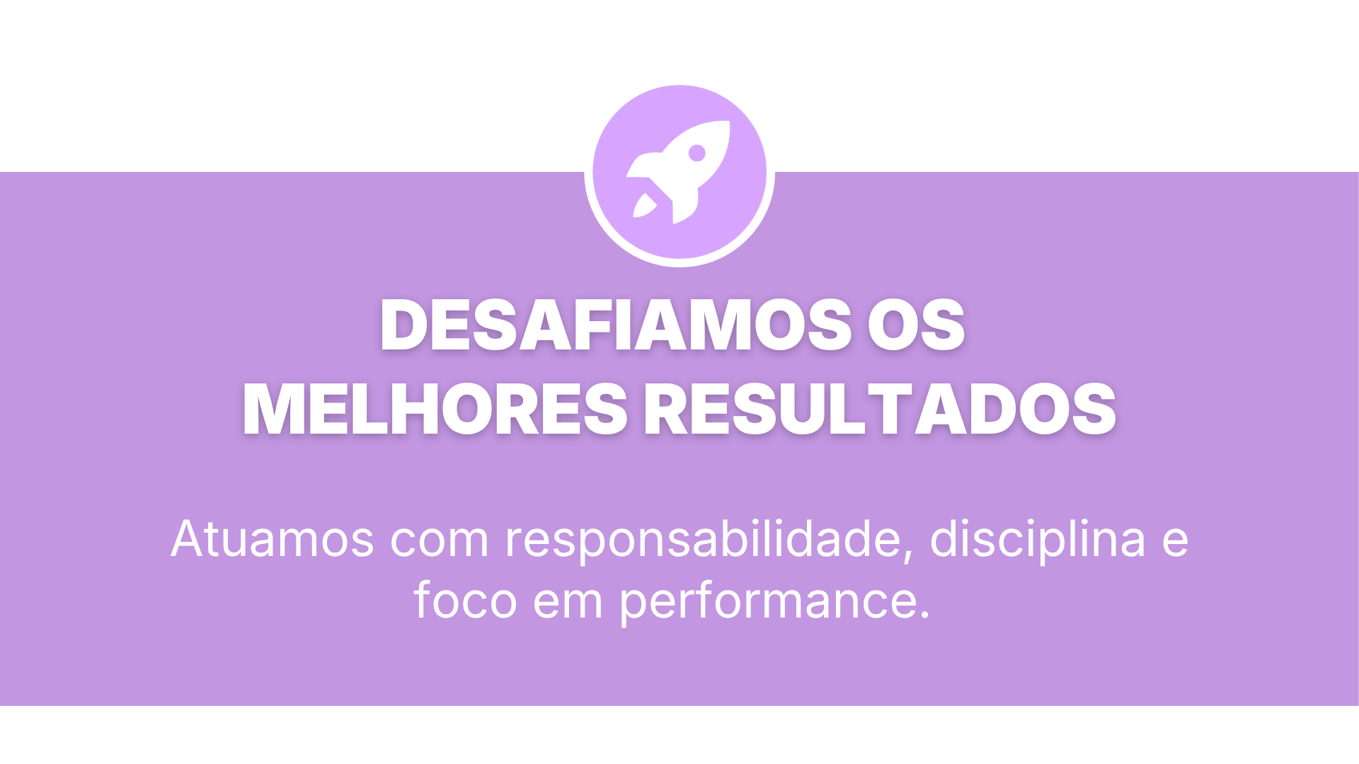 Desafiamos os Melhores Resultados
